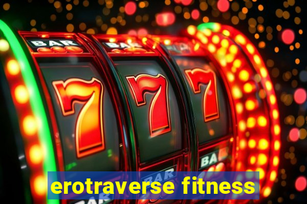 erotraverse fitness